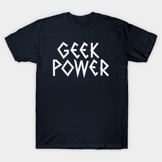 Geek Power T-Shirt by FunawayHit